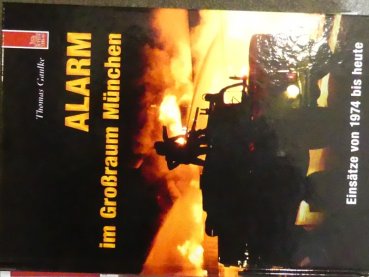 Alarm im Großraum München Einsätze von 1974 bis heute Buch SONDERPREIS